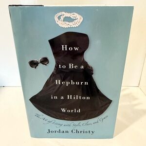 🎊$12 or Bundle 3 for $30. How to Be a Hepburn in a Hilton World Book